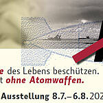 Ausstellung: Die Würde des Lebens beschützen - für eine Welt ohne Atomwaffen" vom 8. Juli bis 6. August 2020 in Stuttgart