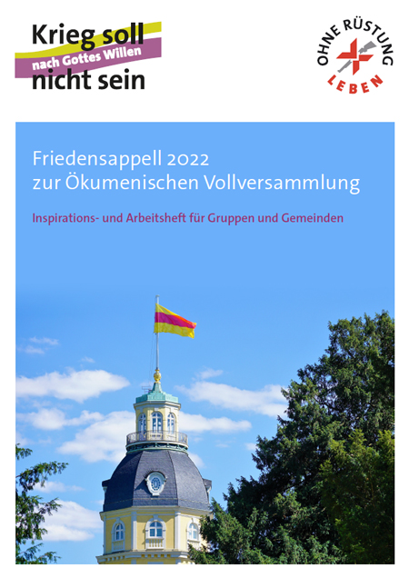 Inspirations und Arbeitsheft zum Friedensappell 2022 zur Ökumenischen Vollversammlung in Karlsruhe