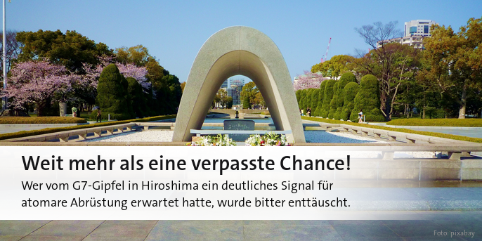 Wer vom G7-Gipfel in Hiroshima ein deutliches Signal für atomare Abrüstung erwartet hatte, wurde bitter enttäuscht. 